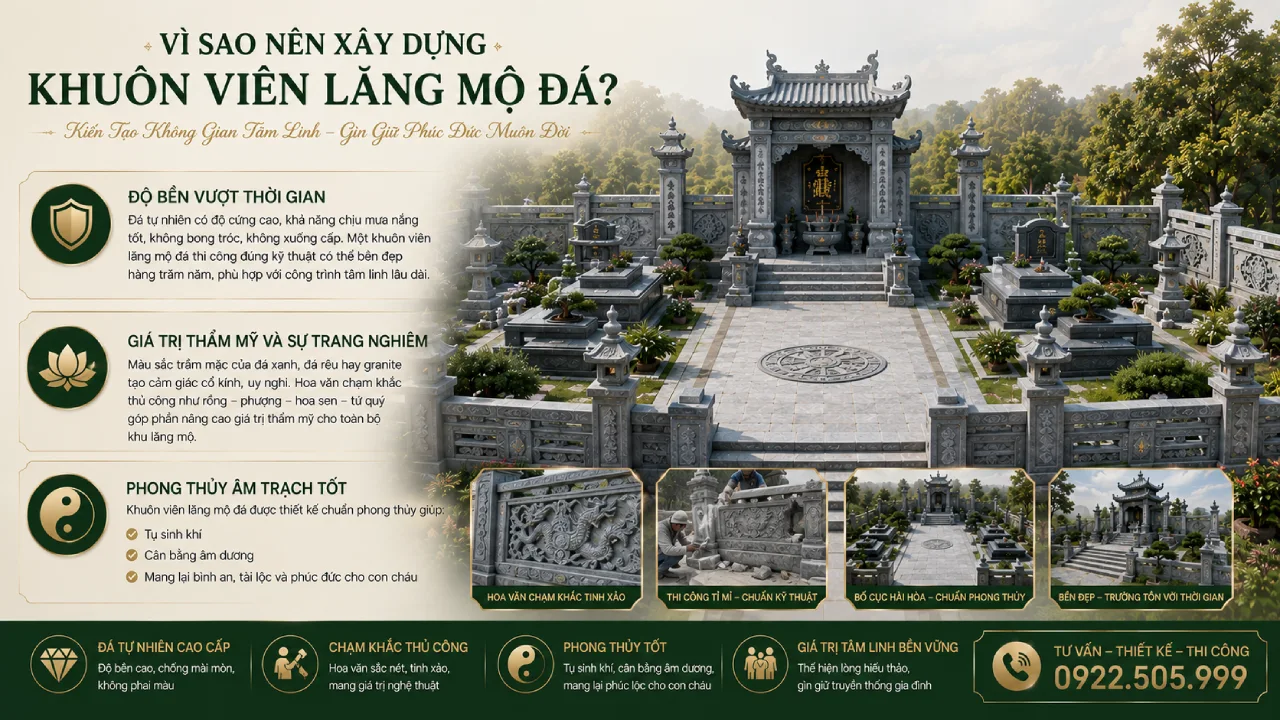Vì sao nên xây dựng khuôn viên lăng mộ đá?