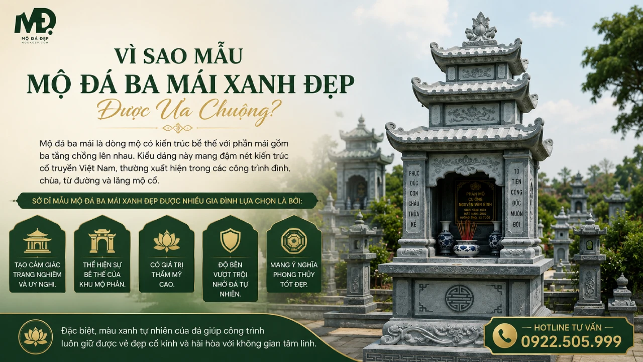Vì Sao Mẫu Mộ Đá Ba Mái Xanh Đẹp Được Ưa Chuộng