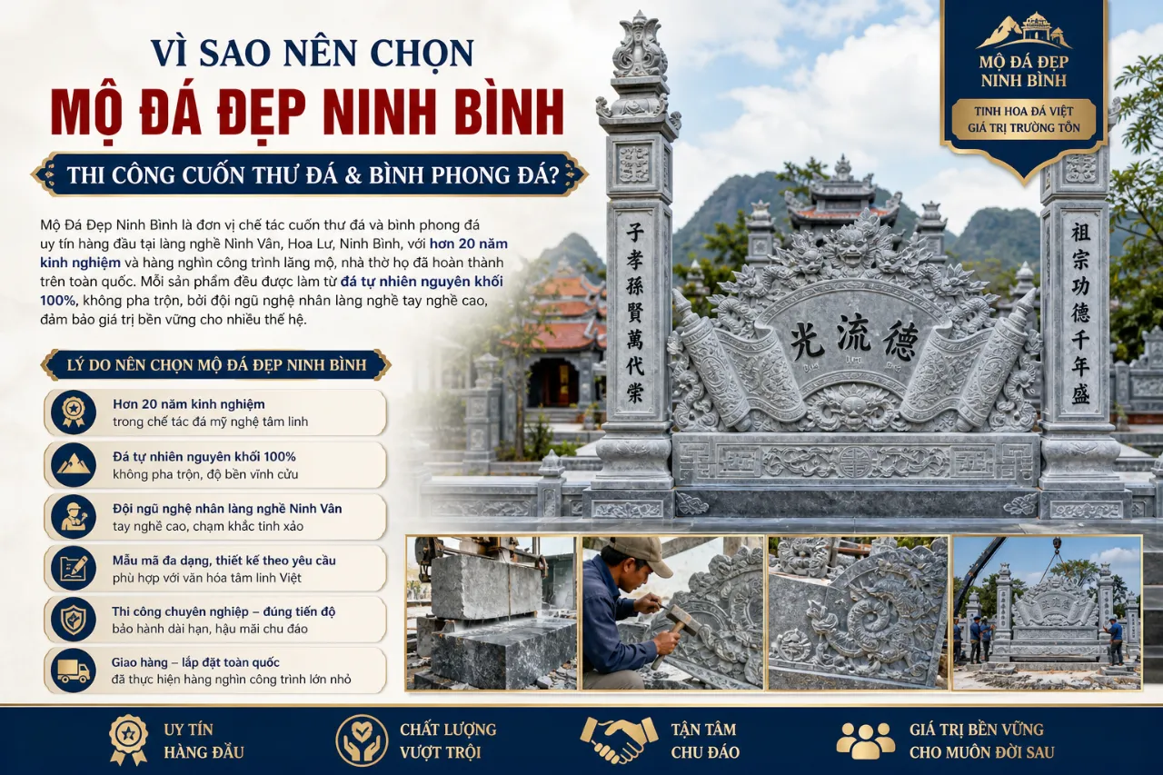 Vì Sao Nên Chọn Mộ Đá Đẹp Ninh Bình Thi Công Cuốn Thư Đá & Bình Phong Đá?